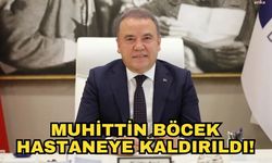Son dakika... Antalya Büyükşehir Belediye Başkanı Muhittin Böcek hastaneye kaldırıldı!