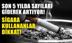 Son 5 yılda sayıları giderek artıyor! Sigara kullananlar dikkat!
