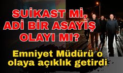 Suikast mi, adi bir asayiş olayı mı? Emniyet Müdürü Zaimoğlu, o olaya açıklık getirdi