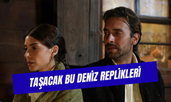 Taşacak Bu Deniz Replikleri: Dizide Kullanılan İkonik Kelimeler!