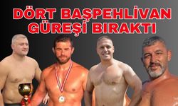 4 başpehlivan güreşi bıraktı