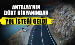 Antalya’nın dört biryanından yol isteği geldi