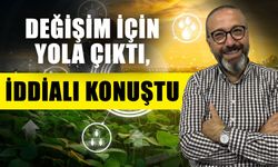 Değişim için yola çıktı, iddialı konuştu