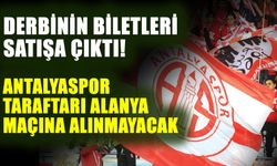 Derbinin biletleri satışa çıktı! Antalyaspor taraftarı Alanya maçına alınmayacak