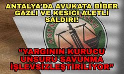 Antalya'da avukata biber gazlı ve kesici aletli saldırı! Antalya Barosu: “Yargının kurucu unsuru savunma işlevsizleştiriliyor”