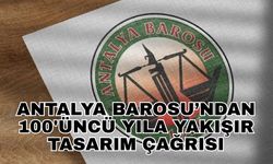 Antalya Barosu’ndan 100'üncü yıla yakışır tasarım çağrısı