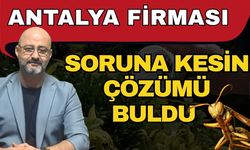 Antalya firması soruna kesin çözümü buldu