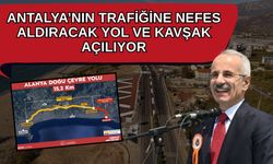 Antalya’nın trafiğine nefes aldıracak yol ve kavşak açılıyor