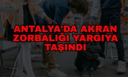 Antalya'da akran zorbalığı yargıya taşındı