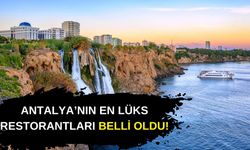 Antalya'nın en lüks restoranları belli oldu