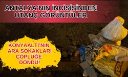 Antalya'nın incisinden utanç görüntüler... Konyaaltı'nın ara sokakları çöplüğe döndü!