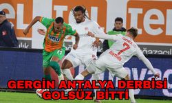 Gergin Antalya derbisi golsüz bitti 0-0