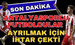 Antalyasporlu futbolcular ayrılmak için ihtar çekti