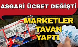 Asgari ücret değişti marketler tavan yaptı