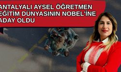 Antalyalı Aysel öğretmen eğitim dünyasının Nobel'ine aday oldu