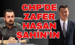 CHP’de zafer Hasan Şahin’in