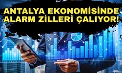 Antalya ekonomisinde alarm zilleri çalıyor!