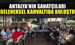 Antalya’nın sanatçıları geleneksel kahvaltıda buluştu