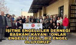 İşitme Engelliler Derneği Başkanı Kayan'dan dikkat çeken mesaj... “Onlar engelli değil, biz engel oluyoruz”