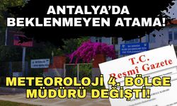 Antalya’da beklenmeyen atama! Meteoroloji 4. Bölge Müdürü değişti!