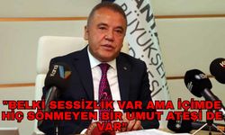 Muhittin Böcek'ten Antalyalılara umut dolu mektup... "Belki sessizlik var ama içimde hiç sönmeyen bir umut ateşi de var”