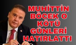 Muhittin Böcek o kötü günleri hatırlattı
