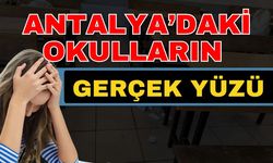 Antalya’daki okulların gerçek yüzü