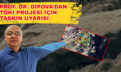 Prof. Dr. Dipova’dan TOKİ projesi için taşkın uyarısı