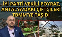 İYİ Parti Vekil Antalya’daki çiftçileri TBMM’ye taşıdı