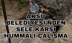 Aksu Belediyesi'nden sele karşı hummalı çalışma