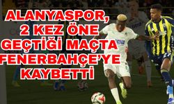 Alanyaspor, 2 kez öne geçtiği maçta Fenerbahçe’ye kaybetti