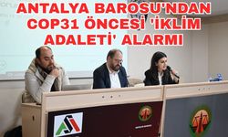 Antalya Barosu'ndan COP31 öncesi 'iklim adaleti' alarmı