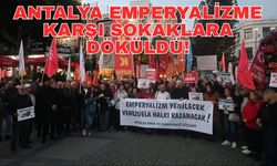 Antalya emperyalizme karşı sokaklara döküldü!