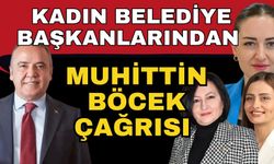 Antalya’daki kadın belediye başkanlarından Muhittin Böcek çağrısı