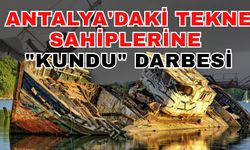 Antalya'daki tekne sahiplerine "Kundu" darbesi