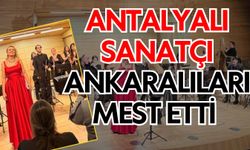 Antalyalı sanatçı Ankaralıları mest etti