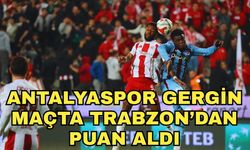 Antalyaspor gergin maçta Trabzon’dan puan aldı 1-1