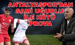 Antalyaspor’dan Sami Uğurlu ile kötü prova