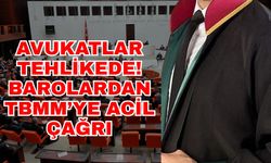 Avukatlar tehlikede: Barolardan TBMM’ye acil çağrı