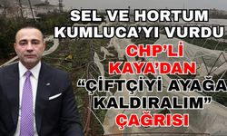 Sel ve hortum Kumluca’yı vurdu: CHP’li Kaya’dan “Çiftçiyi ayağa kaldıralım” çağrısı