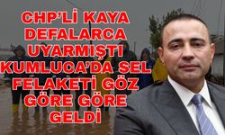 CHP’li Kaya defalarca uyarmıştı: Kumluca’da sel felaketi göz göre göre geldi