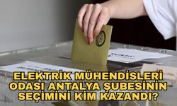 Elektrik Mühendisleri Odası Antalya Şubesi'nin seçimini kim kazandı?