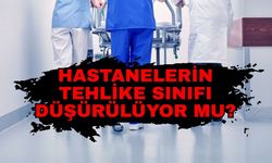 Hastanelerin tehlike sınıfı düşürülüyor mu? Antalya İSG Derneği'nden güvenlik alarmı!