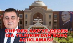 CHP’den AKP’ye geçen İsa Yıldırım'dan borç açıklaması! “Aksu Belediyesi’nin borcu bitti mi?"