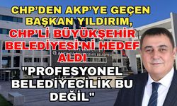 CHP’den AKP’ye geçen Başkan Yıldırım, CHP’li Büyükşehir Belediyesi'ni hedef aldı: "Profesyonel belediyecilik bu değil"