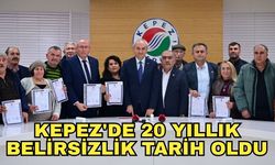 Kepez'de 20 yıllık belirsizlik tarih oldu... 5 bin vatandaş tapularına kavuştu