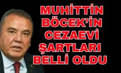 Muhittin Böcek’in cezaevi şartları belli oldu