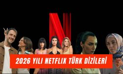 2026 Yılında Çıkacak Netflix Türk Dizileri: Yeniler ve Yeni Sezonu Gelenler!