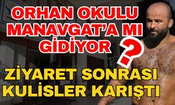 Orhan Okulu Manavgat’a mı gidiyor? Ziyaret sonrası kulisler karıştı
