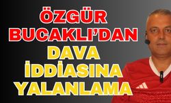 Özgür Bucaklı’dan dava iddiasına yalanlama